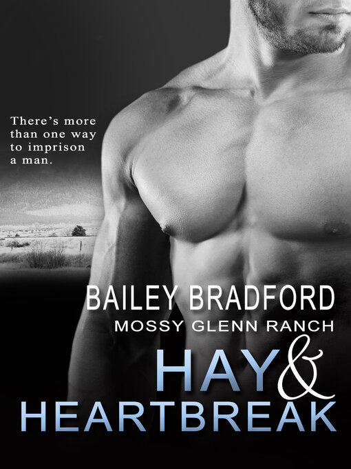 Title details for Hay and Heartbreak by Bailey Bradford - Available